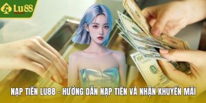Nạp tiền LU88